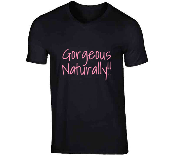 Gorgeous Naturals Tee T Shirt
